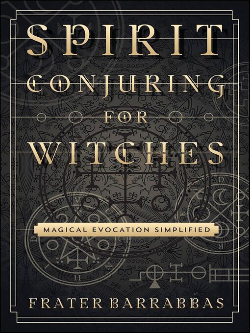 Title details for Spirit Conjuring for Witches by Frater Barrabbas - Available